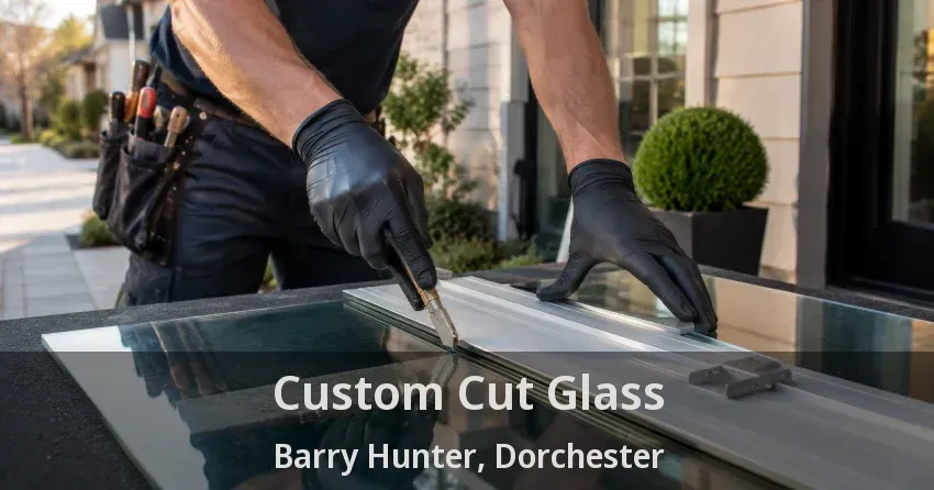 Custom Cut Glass Barry Hunter, Dorchester - ON