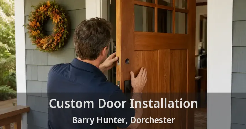 Custom Door Installation Barry Hunter, Dorchester - ON