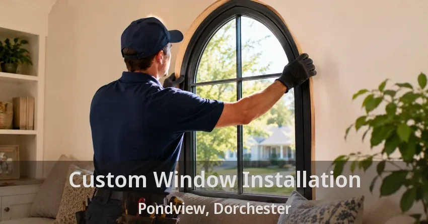 Custom Window Installation Pondview, Dorchester - ON
