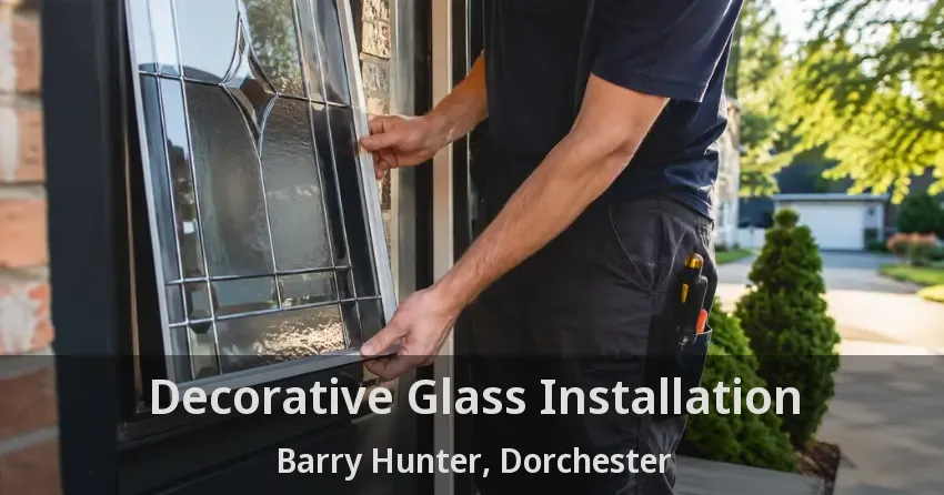 Decorative Glass Installation Barry Hunter, Dorchester - ON