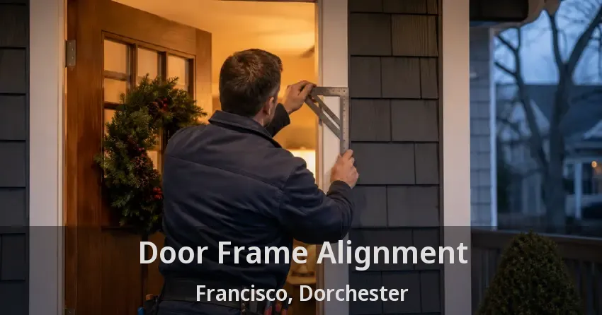 Door Frame Alignment Francisco, Dorchester - ON