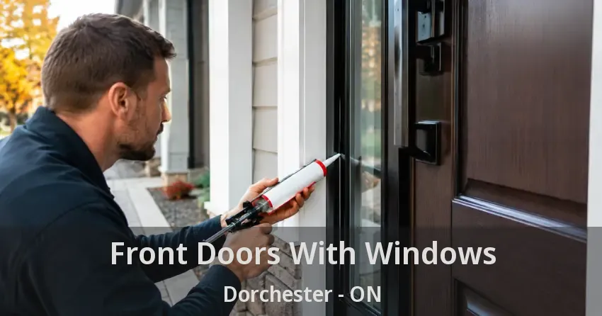 Front Doors With Windows Dorchester - ON