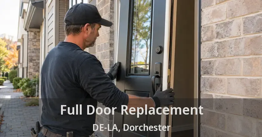 Full Door Replacement DE-LA, Dorchester - ON