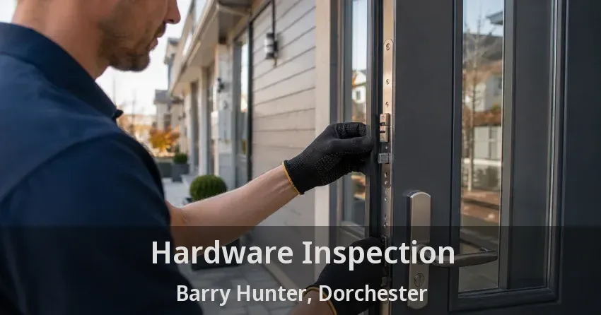Hardware Inspection Barry Hunter, Dorchester - ON