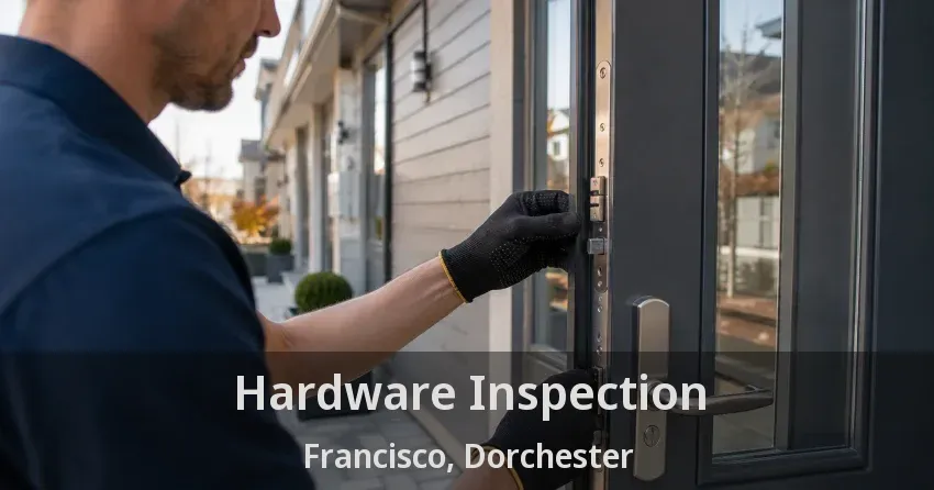 Hardware Inspection Francisco, Dorchester - ON