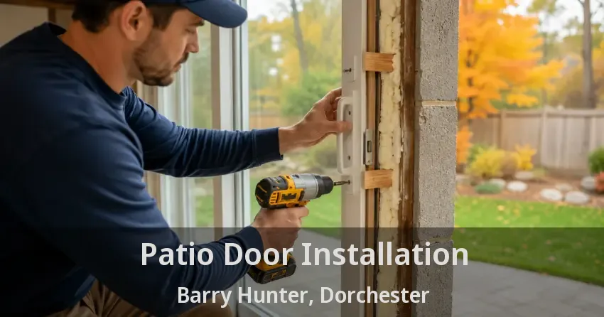 Patio Door Installation Barry Hunter, Dorchester - ON