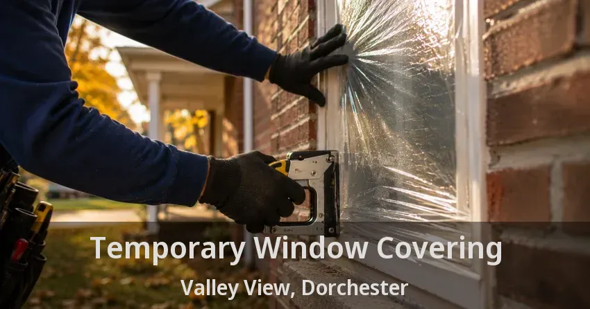 Temporary Window Covering Valley View, Dorchester - ON