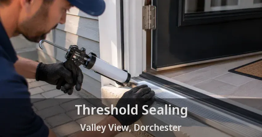 Threshold Sealing Valley View, Dorchester - ON