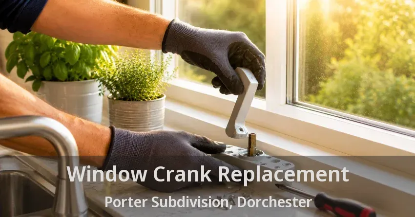 Window Crank Replacement Porter Subdivision, Dorchester - ON
